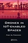 Fadi Al-Turjman - Drones in Iot-Enabled Spaces