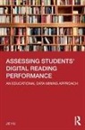 Jie Hu - Assessing Students'' Digital Reading Performance
