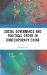 Shizheng Feng - Social Governance and Political Order in Contemporary China
