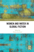 Emma Staniland, Emma (University of Leicester Staniland, Emma Staniland, Staniland Emma - Women and Water in Global Fiction