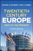 Michael D. Richards, Michael D. (Sweet Briar College) Waibel Richards, Paul R. Waibel - Twentieth-Century Europe