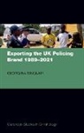 Georgina Sinclair, Georgina (Associate Fellow for Defence a Sinclair - Exporting the Uk Policing Brand 1989-2021
