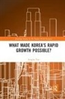 Jungho Yoo, Jungho (Kdi School of Public Policy and Manag Yoo - What Made Koreas Rapid Growth Possible?