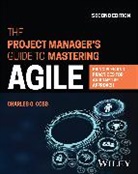 Charles G Cobb, Charles G. Cobb, Charles G. (Agile Project Management Academy Cobb, Cobb Charles G. - Project Manager''s Guide to Mastering Agile