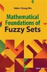 Hsien-Chung Wu - Mathematical Foundations of Fuzzy Sets
