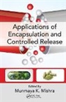 Munmaya K. Mishra, Munmaya K. Mishra, Mishra Munmaya K. - Applications of Encapsulation and Controlled Release