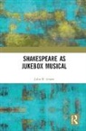 John R. Severn, Severn John R. - Shakespeare As Jukebox Musical