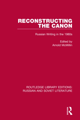 Arnold McMillin, Arnold McMillin, McMillin Arnold - Reconstructing the Canon Russian Writing in the 1980s