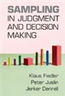 Klaus (Universitat Heidelberg) Juslin Fiedler, Jerker Denrell, Klaus Fiedler, Fiedler Klaus, Peter Juslin, Juslin Peter - Sampling in Judgment and Decision Making