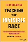 Tony Delarosa - Teaching the Invisible Race