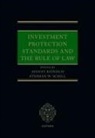 August (Professor of International and E Reinisch, August Reinisch, Reinisch August, Stephan W. Schill, Schill Stephan W. - Investment Protection Standards and the Rule of Law