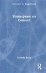 Amanda Bailey, Bailey Amanda - Shakespeare on Consent