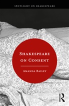 Amanda Bailey, Bailey Amanda - Shakespeare on Consent