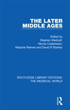 Stephen Coldstream Medcalf, Nicola Coldstream, Stephen Medcalf, Marjorie Reeves, David R Starkey - Later Middle Ages