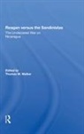 Eva Gold, Peter Kornbluh, Kornbluh Peter, Thomas W Walker, Thomas W Williams Walker, Harvey Williams... - Reagan Versus the Sandinistas