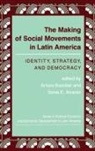 Sonia E Alvarez, Arturo Escobar, Arturo Alvarez Escobar, Escobar Arturo - Making of Social Movements in Latin America