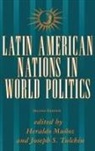David G Becker, Heraldo Munoz, Joseph S Tulchin - Latin American Nations in World Politics
