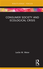 Leslie M. Meier - Consumer Society and Ecological Crisis