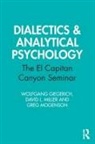 Wolfgang Giegerich, Wolfgang Miller Giegerich, Giegerich Wolfgang, David L Miller, David L. Miller, Miller David L.... - Dialectics & Analytical Psychology