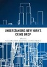 Richard Terry Rosenfeld, Preeti Chauhan, Richard Rosenfeld, Karen Terry - Understanding New Yorks Crime Drop