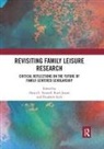 Dawn Jeanes Trussell, Ruth Jeanes, Elizabeth Such, Dawn Trussell - Revisiting Family Leisure Research