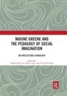 Hannah Lake Spector, Tricia M Kress, Tricia M. Kress, Kress Tricia M., Robert Lake, Hannah Spector - Maxine Greene and the Pedagogy of Social Imagination