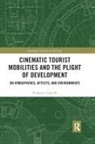 Rodanthi Tzanelli - Cinematic Tourist Mobilities and the Plight of Development