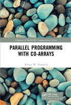 Robert W. Numrich, Robert W. (Minnesota Supercomputing Insti Numrich, Numrich Robert W. - Parallel Programming With Co-Arrays