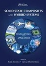 Rada Khomenkova Savkina, Larysa Khomenkova, Rada Savkina - Solid State Composites and Hybrid Systems