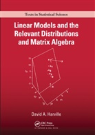David A Harville, David A. Harville - Linear Models and the Relevant Distributions and Matrix Algebra