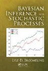 Lyle D Broemeling, Lyle D. Broemeling, Lyle D. (Medical Lake Broemeling - Bayesian Inference for Stochastic Processes