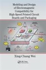 Xing-Chang Wei, Wei Xing-Chang - Modeling and Design of Electromagnetic Compatibility for High Speed
