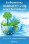 V. Sivasubramanian, V. Sivasubramanian - Environmental Sustainability Using Green Technologies