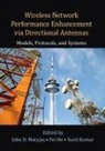 John D. (Airforce Research Labratory Matyjas, Fei Hu, Sunil Kumar, John D Matyjas, John D. Matyjas - Wireless Network Performance Enhancement Via Directional Antennas: