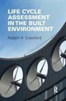 Robert Crawford - Life Cycle Assessment in the Built Environment