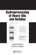 Jorge Speight Ancheyta, Jorge Ancheyta, Ancheyta Jorge, James G Speight, James G. Speight - Hydroprocessing of Heavy Oils and Residua