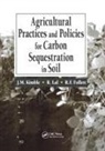 John M. (Retired Kimble, John M. Lal Kimble, Ronald F Follett, Ronald F. Follett, John M Kimble, John M. Kimble... - Agricultural Practices and Policies for Carbon Sequestration in Soil