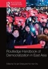Tun-Jen Chu Cheng, Tun-Jen Cheng, Cheng Tun-jen, Yun-han Chu - Routledge Handbook of Democratization in East Asia