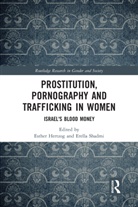 Esther Shadmi Hertzog, Esther Hertzog, Hertzog Esther, Erella Shadmi, Shadmi Erella - Prostitution, Pornography and Trafficking in Women