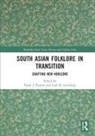 Frank J. Lowthorp Korom, Frank J Korom, Frank J. Korom, Korom Frank J., Leah K Lowthorp, Leah K. Lowthorp - South Asian Folklore in Transition