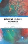 Miguel (Arizona State University Astor-Aguilera, Miguel Harvey Astor-Aguilera, Miguel Astor-Aguilera, Graham Harvey - Rethinking Relations and Animism