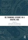 Michael Millington Silk, Anthony Bush, Bush Anthony, Brad Millington, Millington Brad, Emma Rich... - Re-Thinking Leisure in a Digital Age