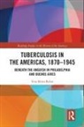 Vera Blinn Reber, Reber Vera Blinn - Tuberculosis in the Americas, 1870-1945