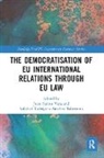 Juan (University of Salamanca Santos Vara, Juan Sanchez-Tabernero Santos Vara, Soledad Rodríguez Sánchez-Tabernero, Juan Santos Vara - Democratisation of Eu International Relations Through Eu Law