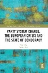 Marco Lisi, Marco (Nova Lisi, Marco (Nova University of Lisbon Lisi, Marco Lisi, Lisi Marco - Party System Change, the European Crisis and the State of Democracy