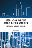 Daniel Cash - Regulation and the Credit Rating Agencies