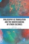Naomi Saito Hodgson, Naomi Hodgson, Hodgson Naomi, Naoko Saito, Saito Naoko - Philosophy As Translation and the Understanding of Other Cultures