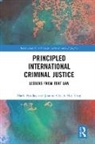 Joanna Chuah Hui Ying, Mark Findlay, Mark Chuah Hui Ying Findlay - Principled International Criminal Justice