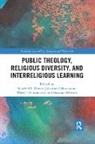Manfred L. Lahnemann Pirner, Werner Haussmann, Haussmann Werner, Johannes Lahnemann, Lahnemann Johannes, Manfred L. Pirner... - Public Theology, Religious Diversity, and Interreligious Learning
