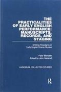 Peter Meredith, John Marshall - Practicalities of Early English Performance: Manuscripts, Records, Shifting Paradigms in Early English Drama Studies